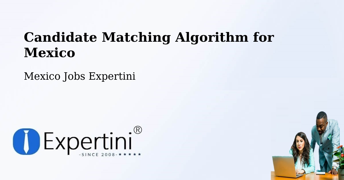 Candidate Matching Algorithm for Mexico - Mexico Jobs Expertini
