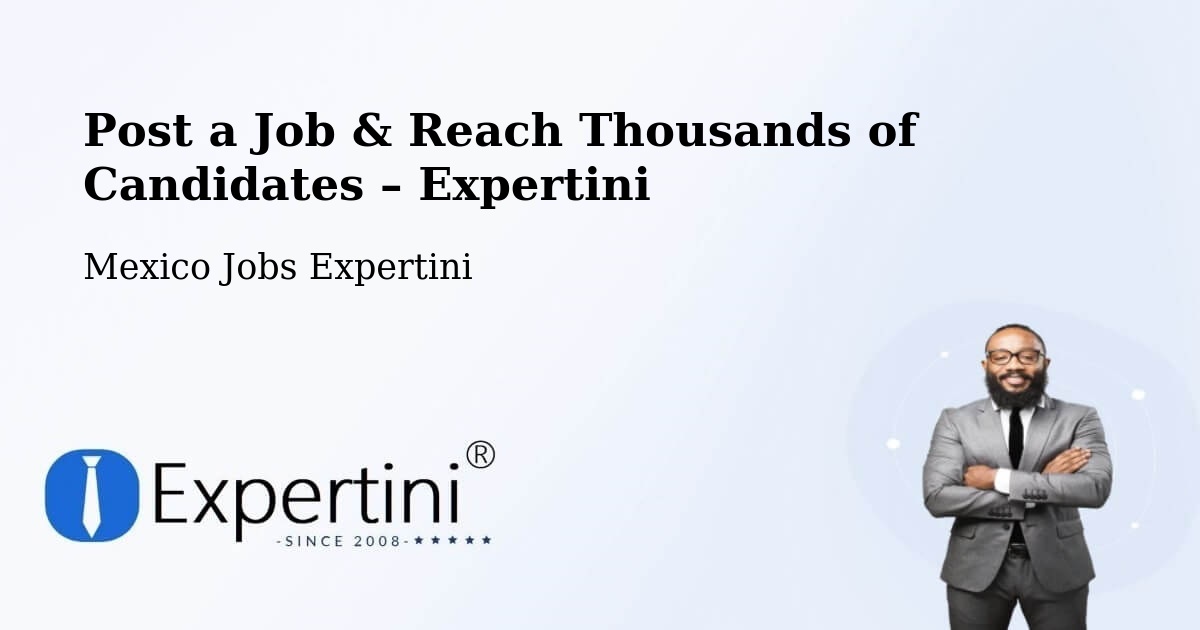 Post a Job in Progreso – Hire the Right Talent - Progreso, Mexico Jobs Expertini
