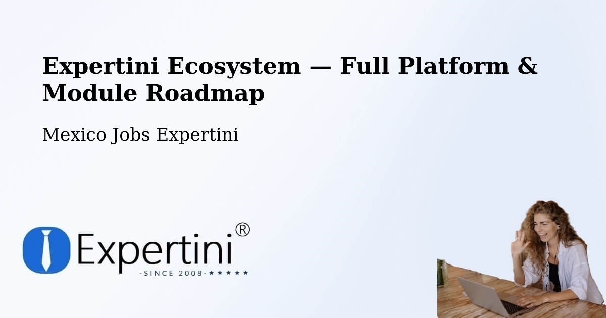 Expertini Ecosystem — Full Platform & Module Roadmap – Progreso