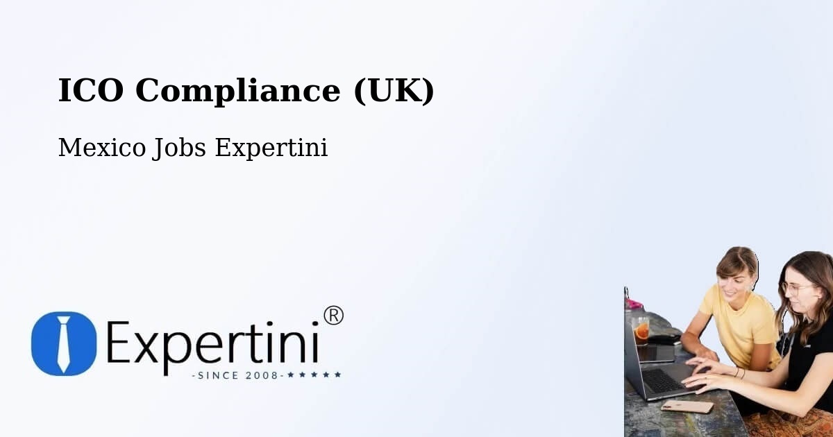 ICO Compliance (UK) - Mexico Jobs Expertini
