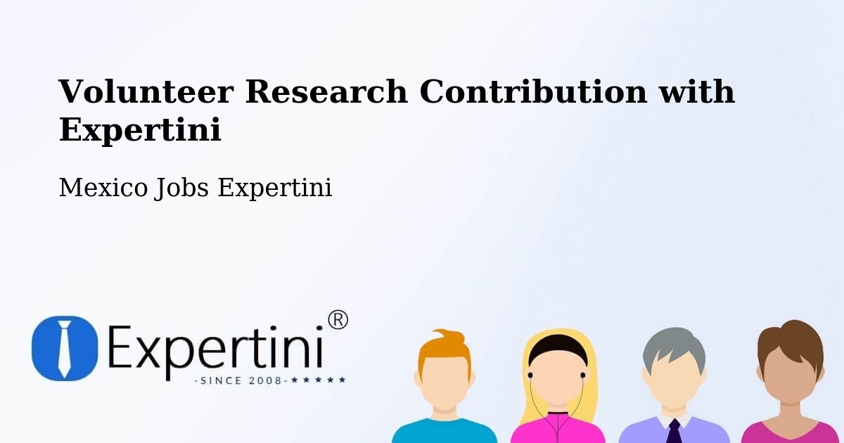 Volunteer Research Contribution with Expertini - Mexico Jobs Expertini